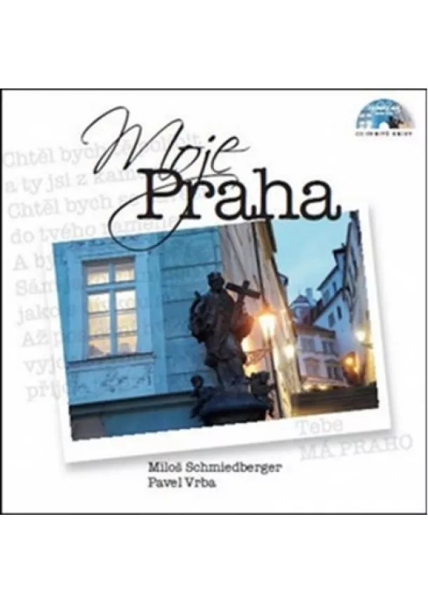 Pavel Vrba,Miloš Schmiedberger - Moje Praha + CD