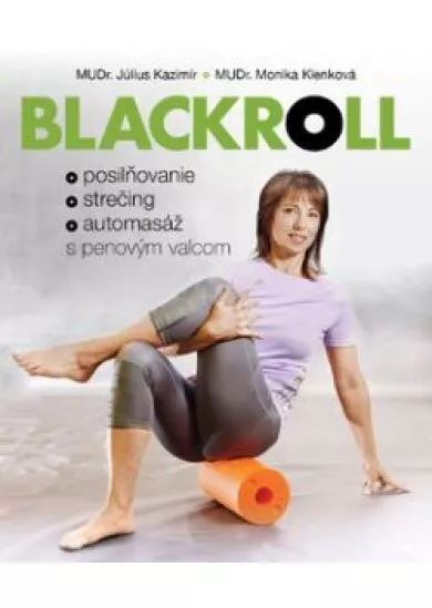 Blackroll. Posilňovanie, strečing, automasáž