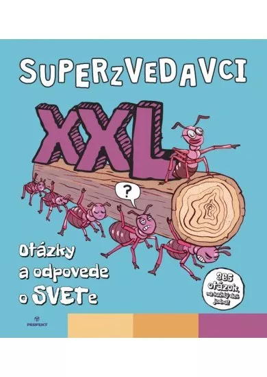 Superzvedavci XXL - Otázky a odpovede o SVETe