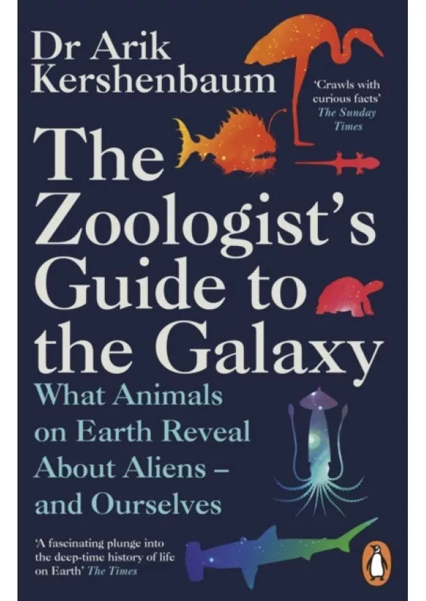Arik Kershenbaum - The Zoologists Guide to the Galaxy
