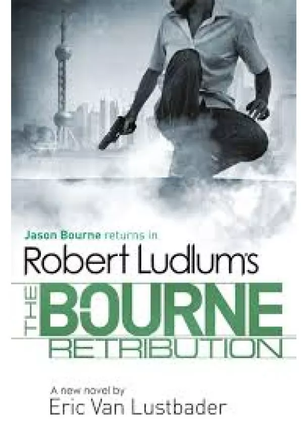 Robert Ludlum, Eric Van Lustbader - Bourne Retribution