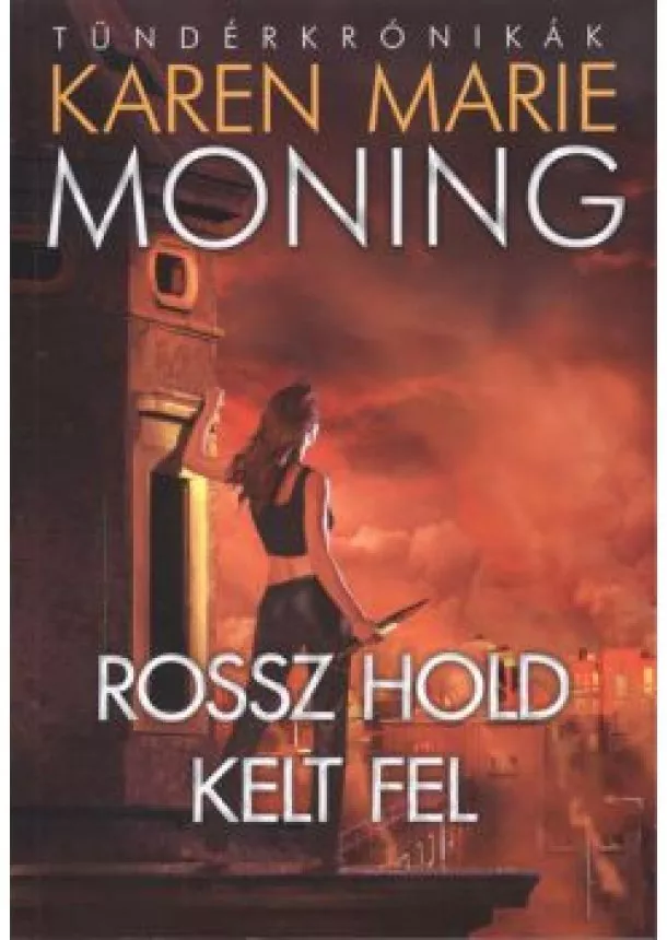 KAREN MARIE MONING - ROSSZ HOLD KELT FEL