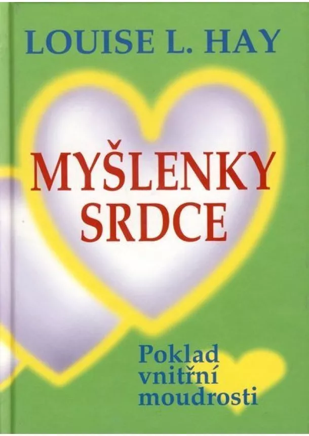 Louise L. Hay - Myšlenky srdce