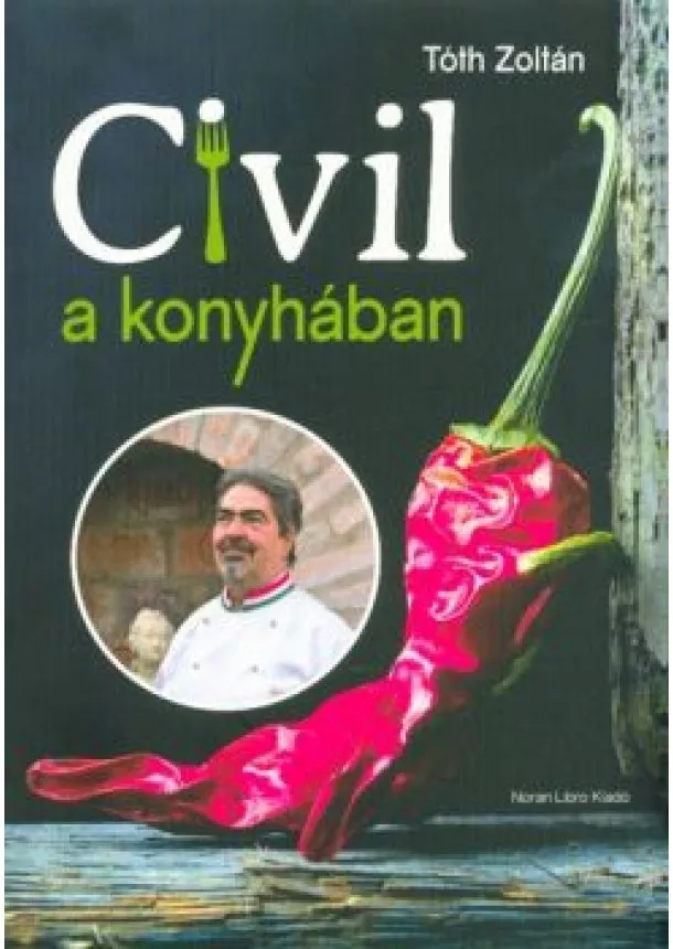 Tóth Zoltán - Civil a konyhában