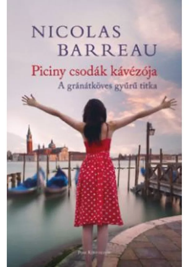 Nicolas Barreau - Piciny csodák kávézója - A gránátköves gyűrű titka