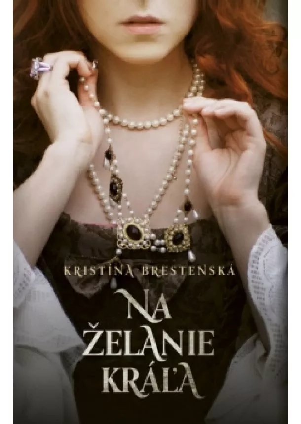 Kristína Brestenská - Na želanie kráľa