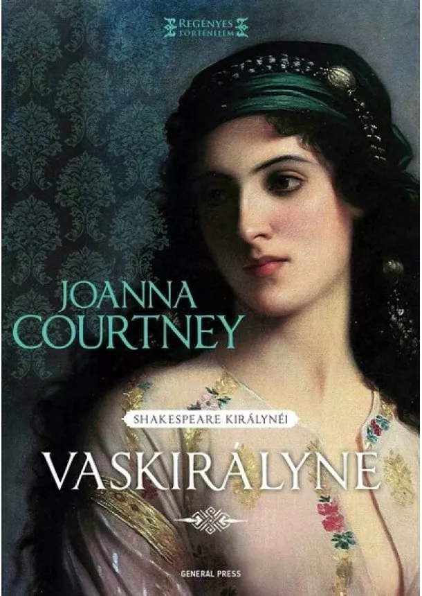 Joanna Courtney - Vaskirályné - Shakespeare királynéi