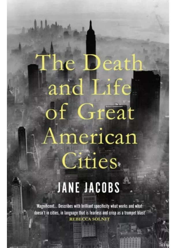 Jane Jacobs - The Death and Life of Great American Cities