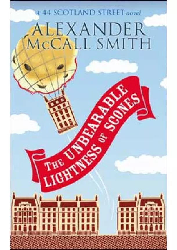 Alexander McCall Smith - Unbearable Lightness of Scones