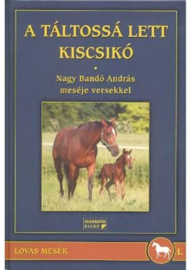 NAGY BANDÓ ANDRÁS - A TÁLTOSSÁ LETT KISCSIKÓ