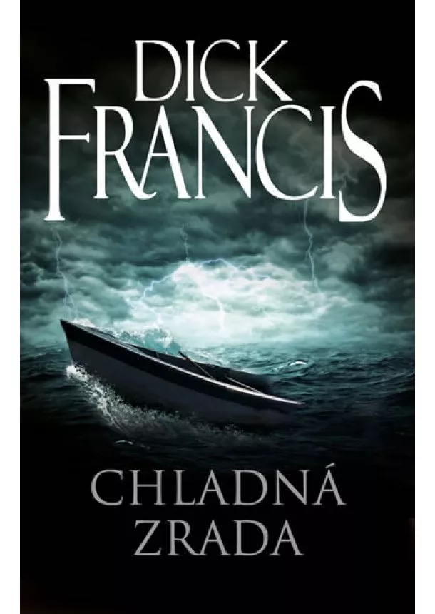 Dick Francis - Chladná zrada - 3.vydání