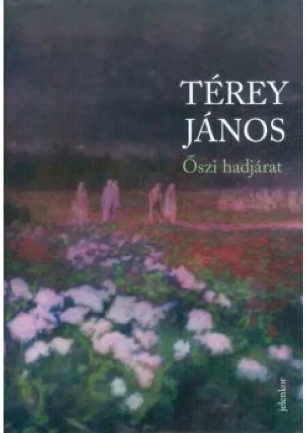 Térey János - Őszi hadjárat