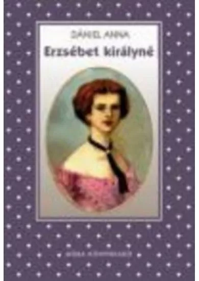 ERZSÉBET KIRÁLYNÉ (4. KIADÁS)