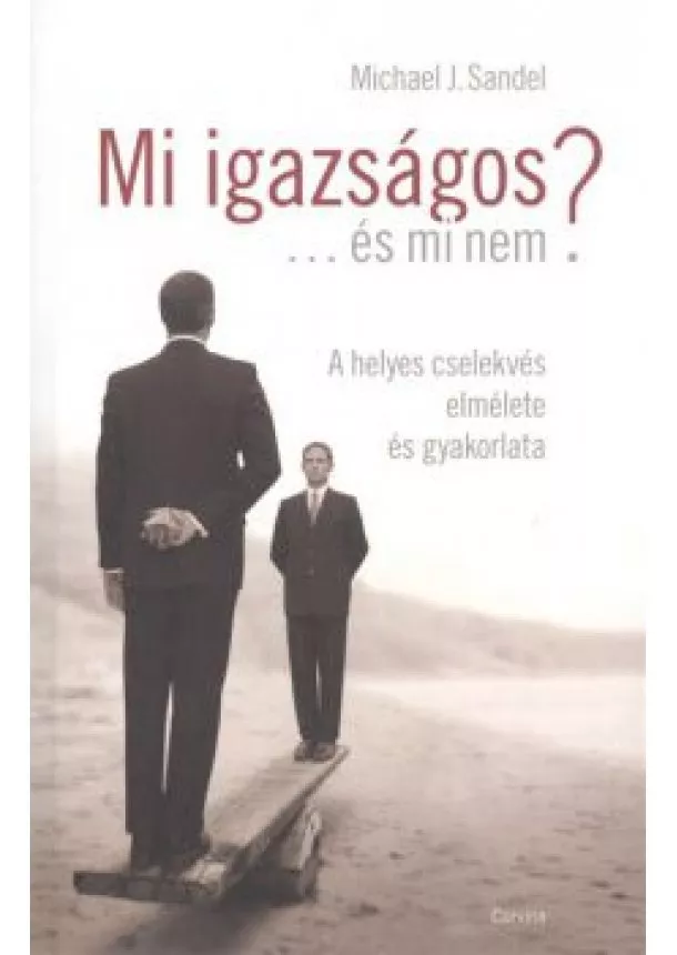 MICHAEL J. SANDEL - MI IGAZSÁGOS... ÉS MI NEM?