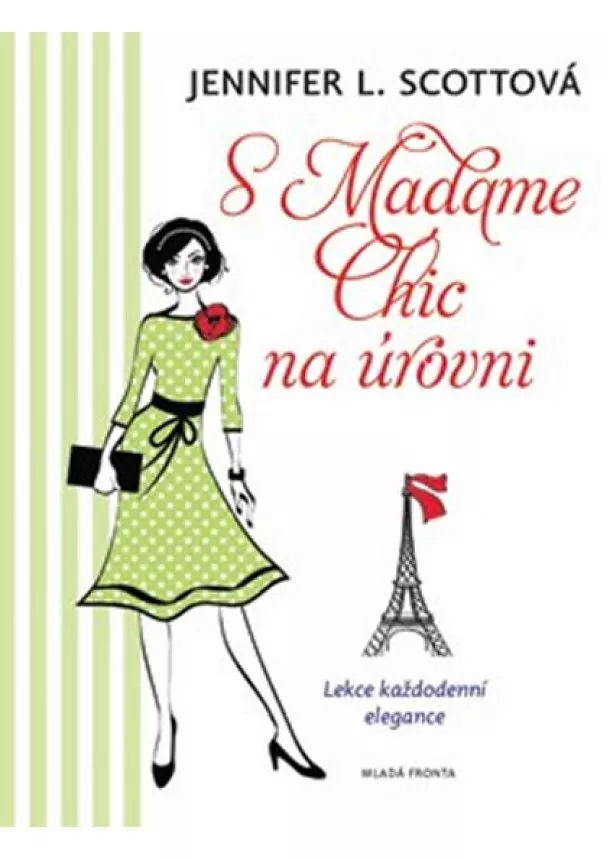 Jennifer L. Scottová - S Madame Chic na úrovni - Lekce každodenní elegance