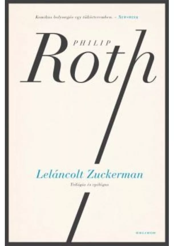 Philip Roth - Leláncolt Zuckerman - Trilógia és epilógus