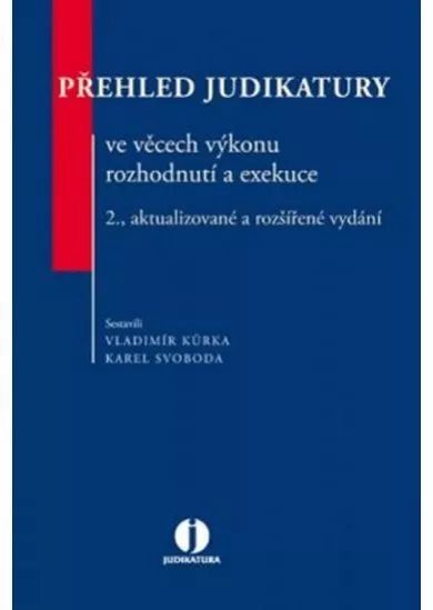 Přehled judikatury ve věcech výkonu rozhodnutí a exekuce - 2. vydání