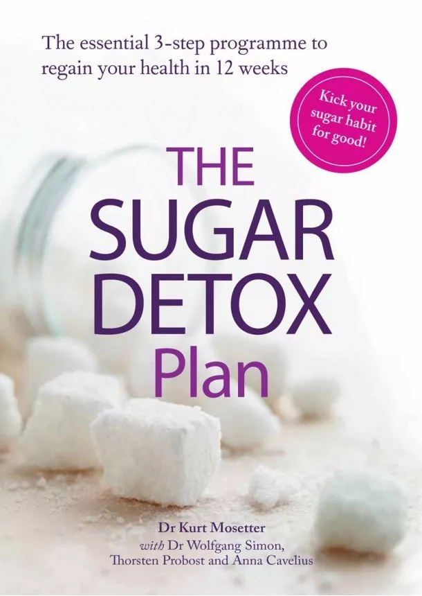 Kurt Mosetter, Wolfgang Simon, Thorsten Probost, Anna Cavelius - The Sugar Detox Plan