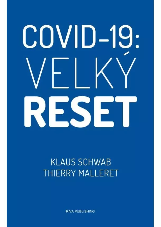 Thierry Malleret, Klaus Schwab  - Covid-19: Velký reset