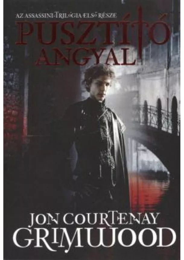 Jon Courtenay Grimwood - Pusztító angyal /Assassini-trilógia 1.