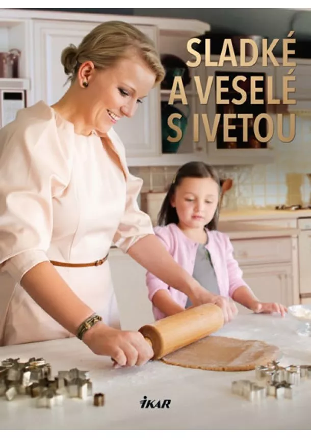 Iveta Fabešová - Sladké a veselé s Ivetou