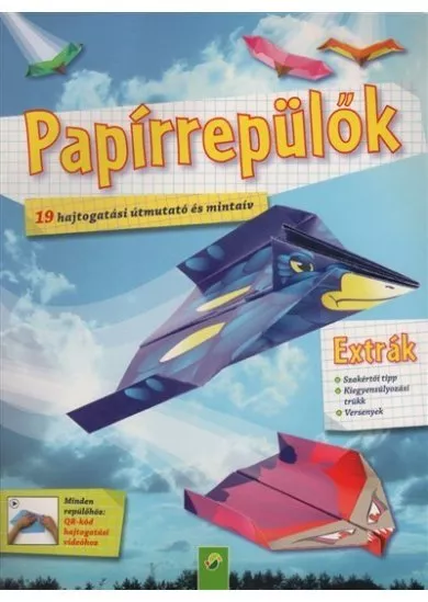 Papírrepülők - 19 hajtogatási útmutató és mintaív