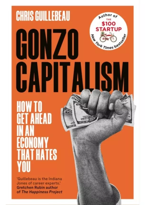 Chris Guillebeau - Gonzo Capitalism