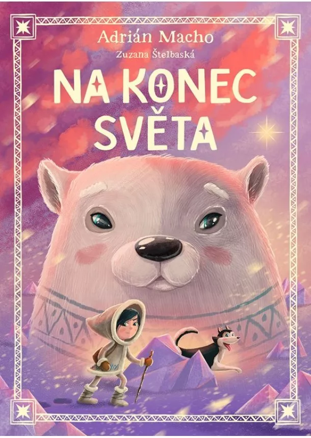 Zuzana Štelbaská, Adrián Macho - Na konec světa