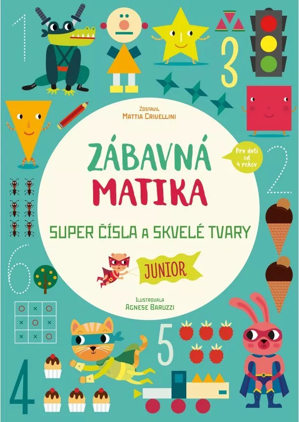 Mattia Crivellini - Zábavná matika - Junior: Super čísla a skvelé tvary