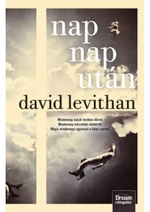 David Levithan - Nap nap után - Every Day-sorozat 1. /Kemény