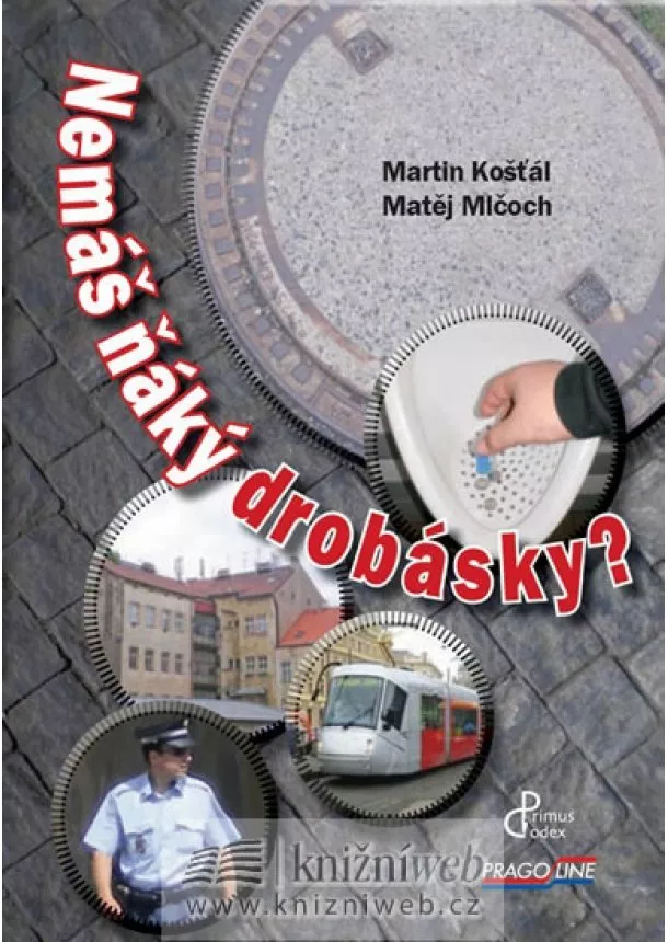 Martin Košťál,Mlčoch Matěj - Nemáš ňáký drobásky?