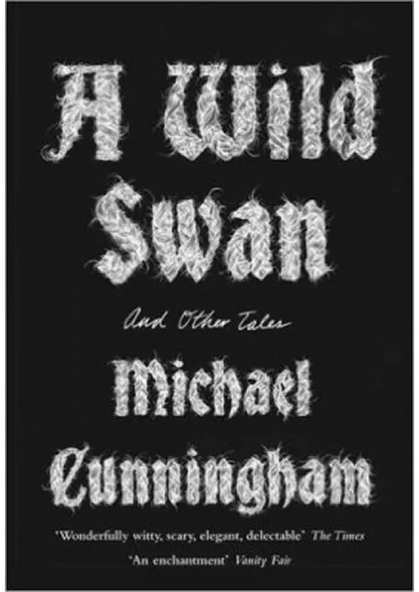 Michael Cunningham - A Wild Swan