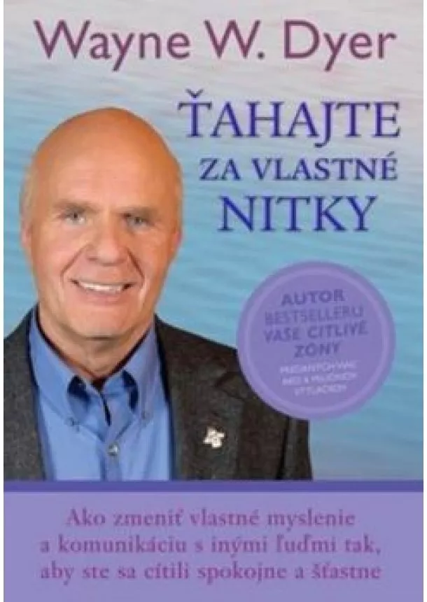 Wayne W. Dyer - Ťahajte za vlastné nitky