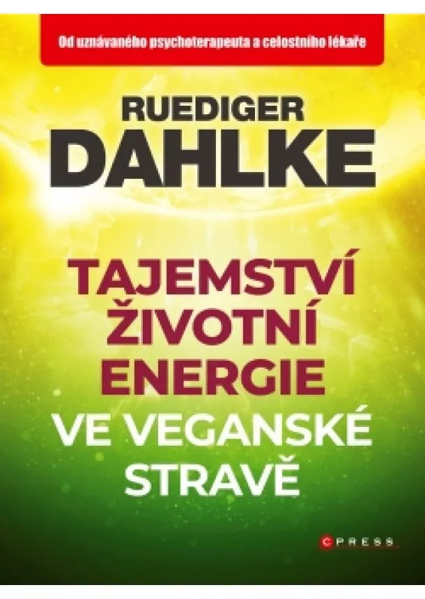 Ruediger Dahlke - Tajemství životní energie ve veganské stravě