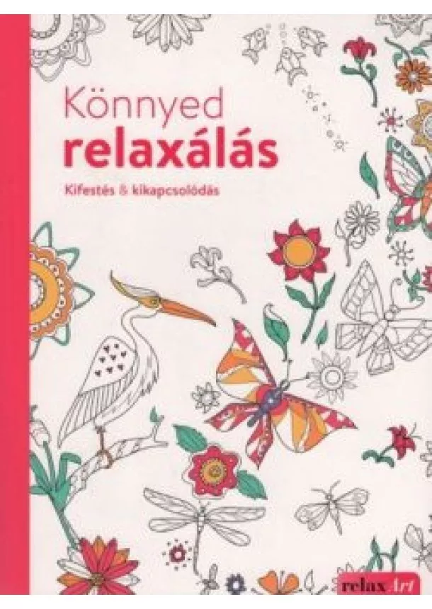 Felnőtt színező - Könnyed relaxálás - Kifestés + Kikapcsolódás