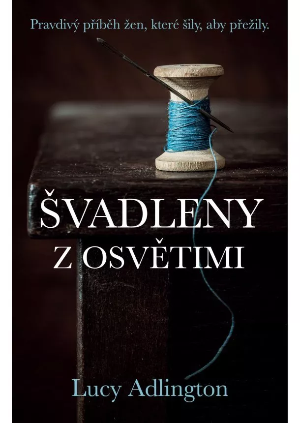 Lucy Adlington - Švadleny z Osvětimi