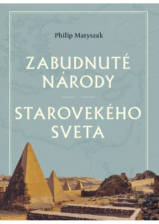 Philip Matyszak - Zabudnuté národy starovekého sveta