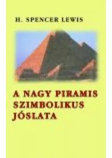 A NAGY PIRAMIS SZIMBÓLIKUS JÓSLATA