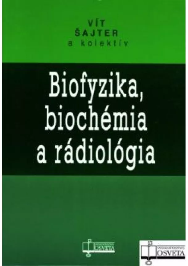 Vít Šajter a kolektív - Biofyzika, biochémia a rádiológia