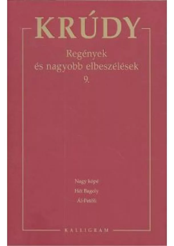 Krúdy Gyula - KRÚDY 16. /REGÉNYEK ÉS NAGYOBB ELBESZÉLÉSEK 9.