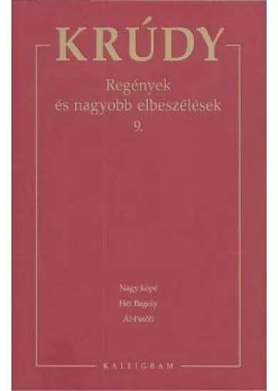 KRÚDY 16. /REGÉNYEK ÉS NAGYOBB ELBESZÉLÉSEK 9.