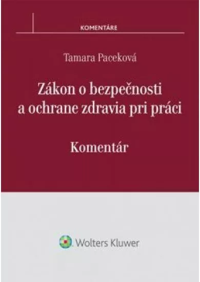 Zákon o bezpečnosti a ochrane zdravia pri práci - Komentár