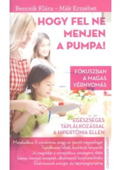 Hogy fel ne menjen a pumpa! /Fókuszban a magas vérnyomás