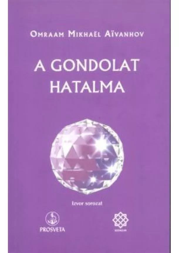 Omraam Mihael Aivanhov - A gondolat hatalma