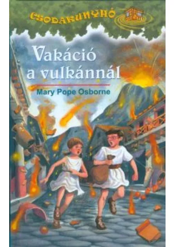 MARY POPE OSBORNE - VAKÁCIÓ A VULKÁNNÁL