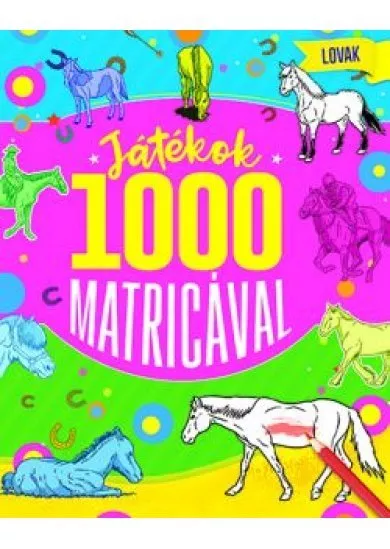 Játékok 1000 matricával - Lovak