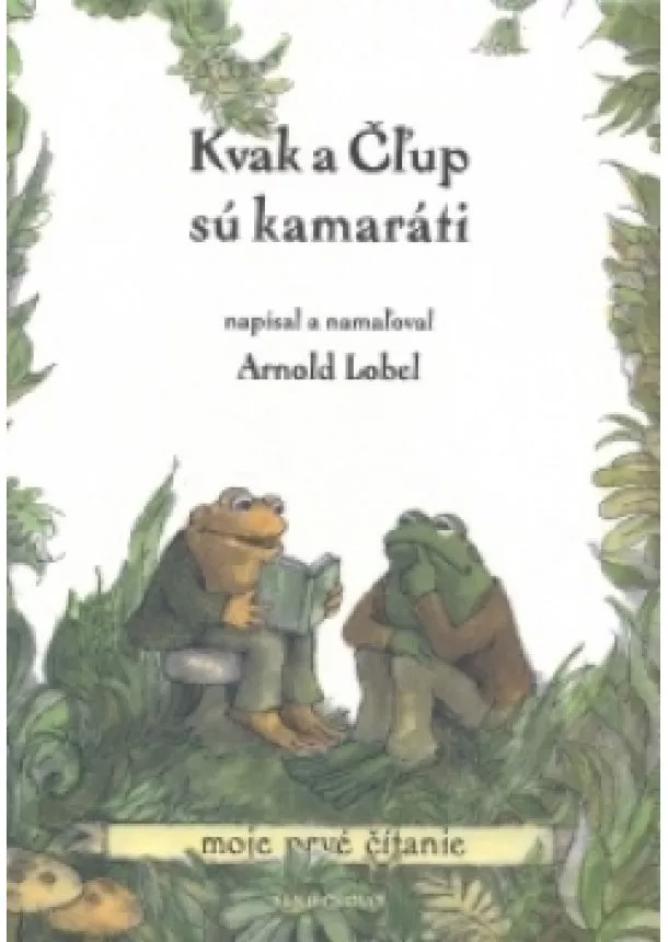 Arnold Lobel - Kvak a Čľup sú kamaráti - moje prvé čítanie