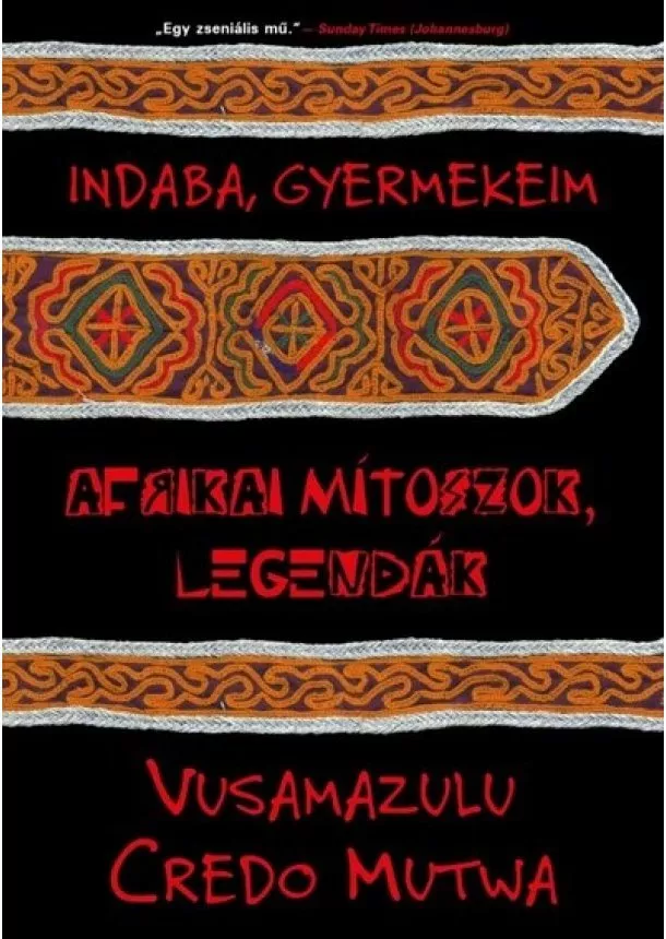 Vusamazulu Credo Mutwa - Indaba, gyermekeim - Afrikai mítoszok, legendák