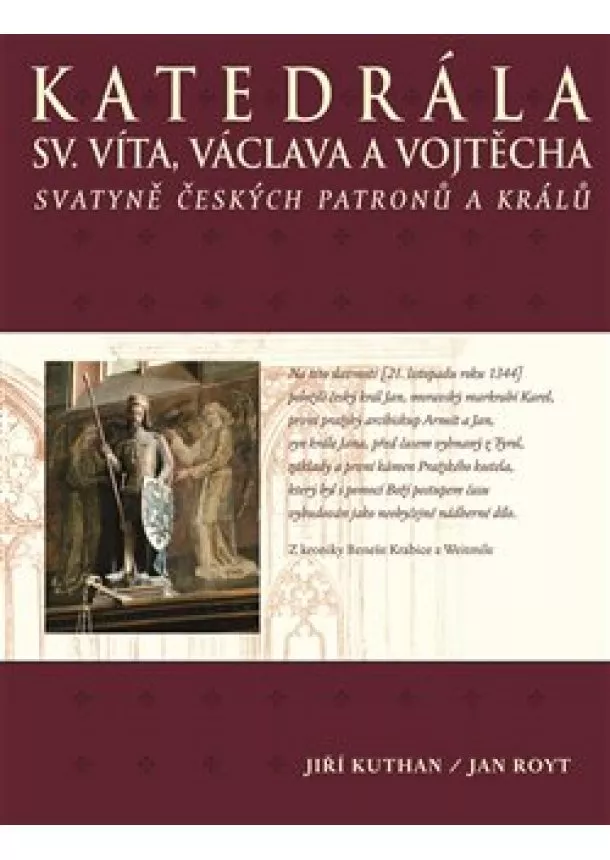 Jiří Kuthan, Jan Royt - Katedrála sv. Víta, Václava a Vojtěcha - Svatyně českých patronů a králů