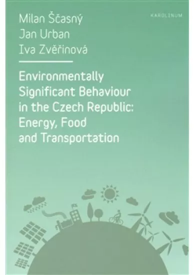 Environmentally Significant Behaviour in the Czech Republic: Energy, Food and Transportation